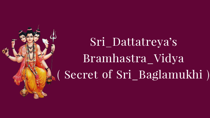 Sri_Dattatreya’s Bramhastra_Vidya